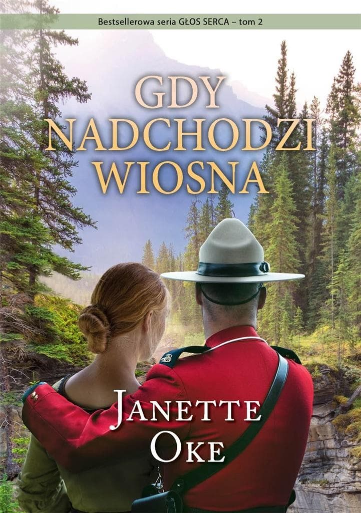 Głos serca Tom 2 Gdy nadchodzi wiosna Janette Oke
