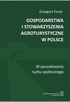 Gospodarstwa i stowarzyszenia agroturystyczne w Polsce - Grzegorz Foryś 354 strony
