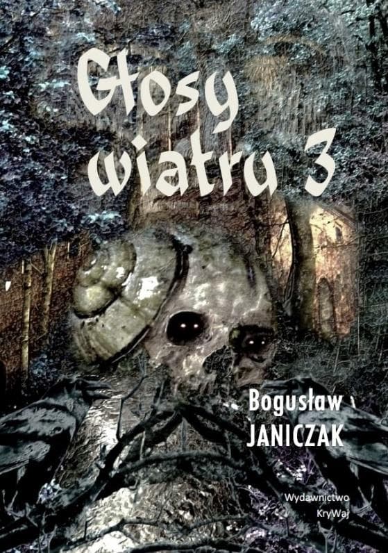 Głosy wiatru 3 - powieść Bogusława Janiczaka