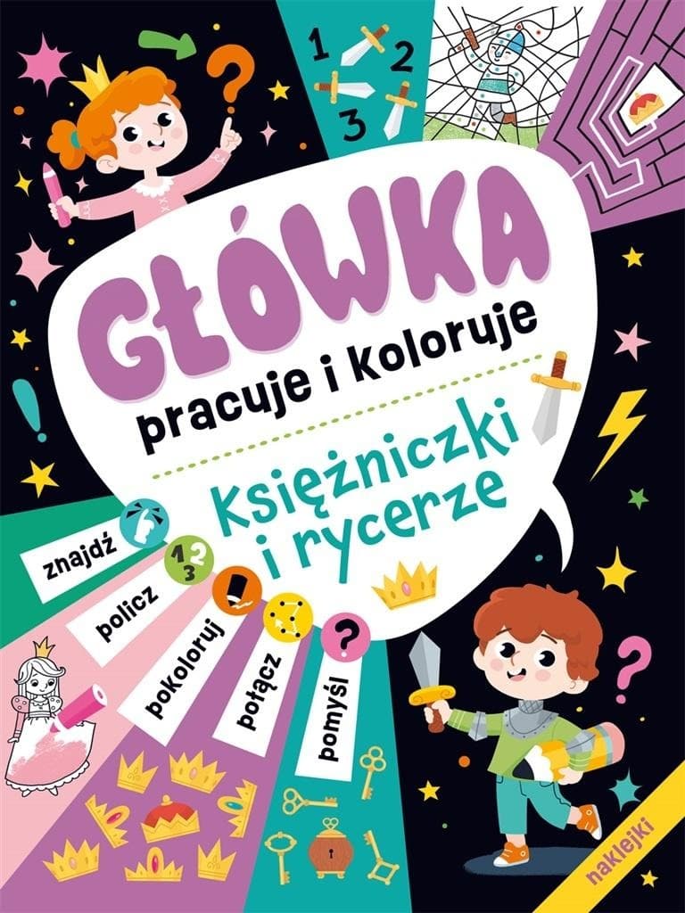 Główka pracuje i koloruje Księżniczki i rycerze Praca zbiorowa