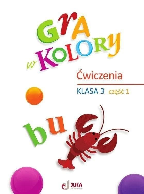 Gra w kolory SP 3 Zeszyt ćwiczeń część 1