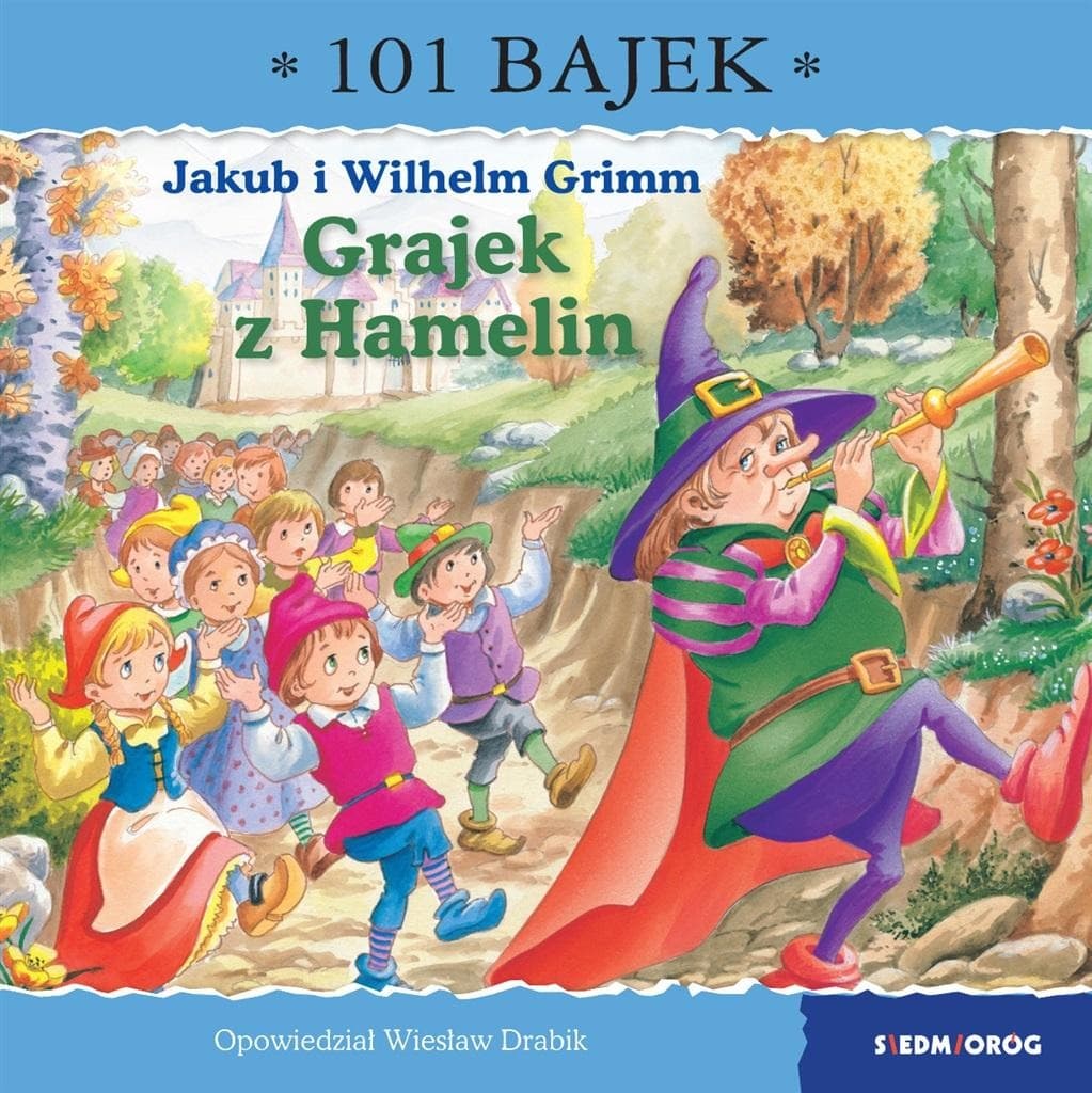 Grajek z Hamelin. Wiesław Drabik / Skrzat - 101 bajek
