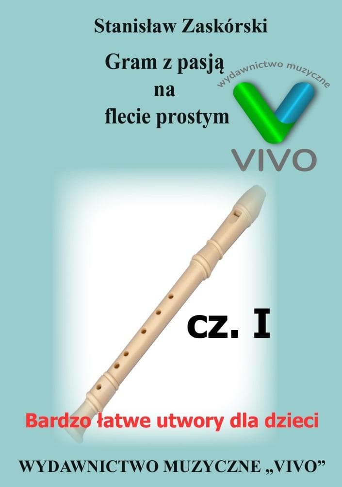 Gram z pasją na flecie prostym - podręcznik cz. 1
