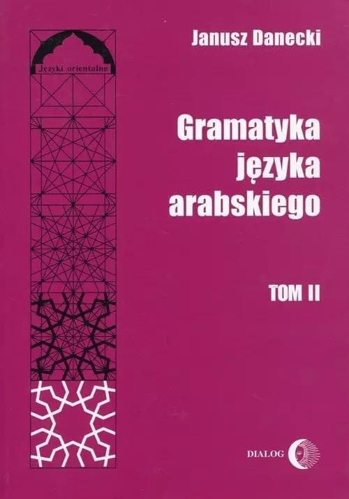 Gramatyka języka arabskiego Tom 2 - Składnia i tablice