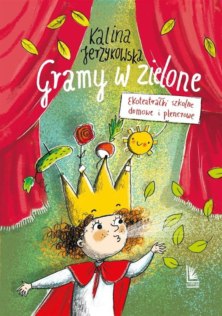 Gramy w zielone. Ekoteatrałki szkolne, domowe i plenerowe - zbiór sztuk teatralnych