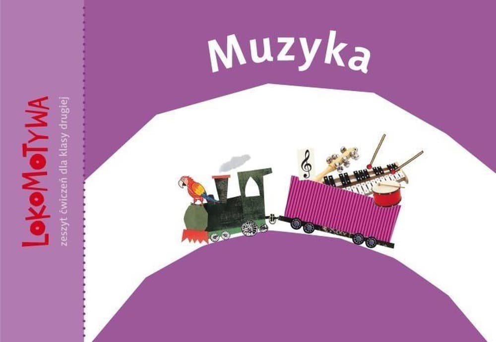 GWO Lokomotywa 2: Muzyka Ćwiczenia Rytmiczne i Melodyczne