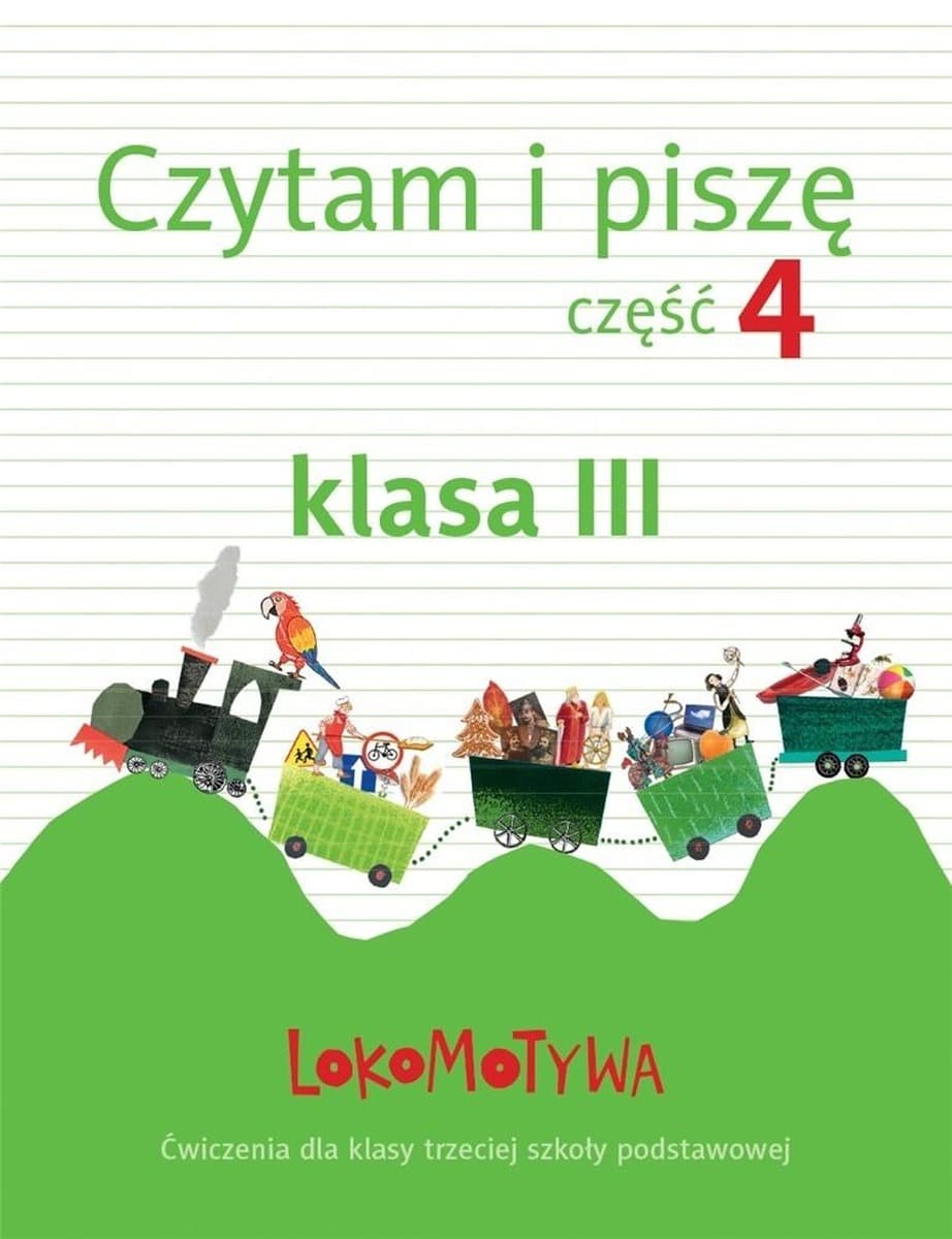 GWO Lokomotywa 3 Czytam i piszę zeszyt ćwiczeń część 4 dla klasy 3