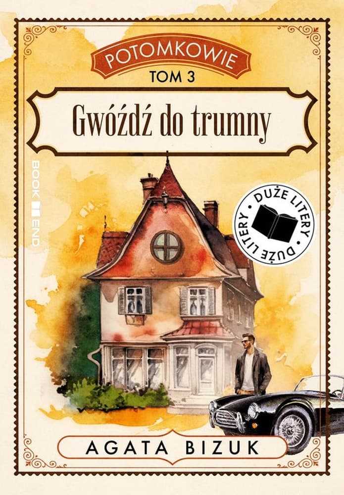 Gwóźdź do trumny. Potomkowie. Tom 3 - powieść obyczajowa