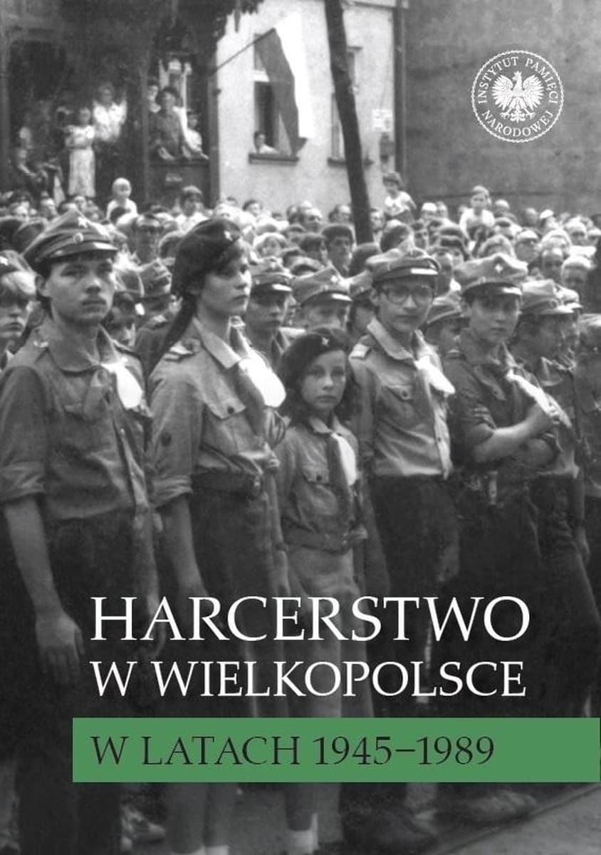 Harcerstwo w Wielkopolsce w Latach 1945–1989 - Książka