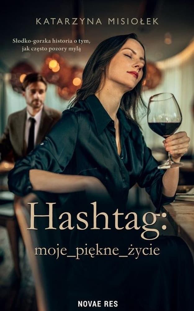Hashtag moje piękne życie powieść obyczajowa Novae Res 314 stron