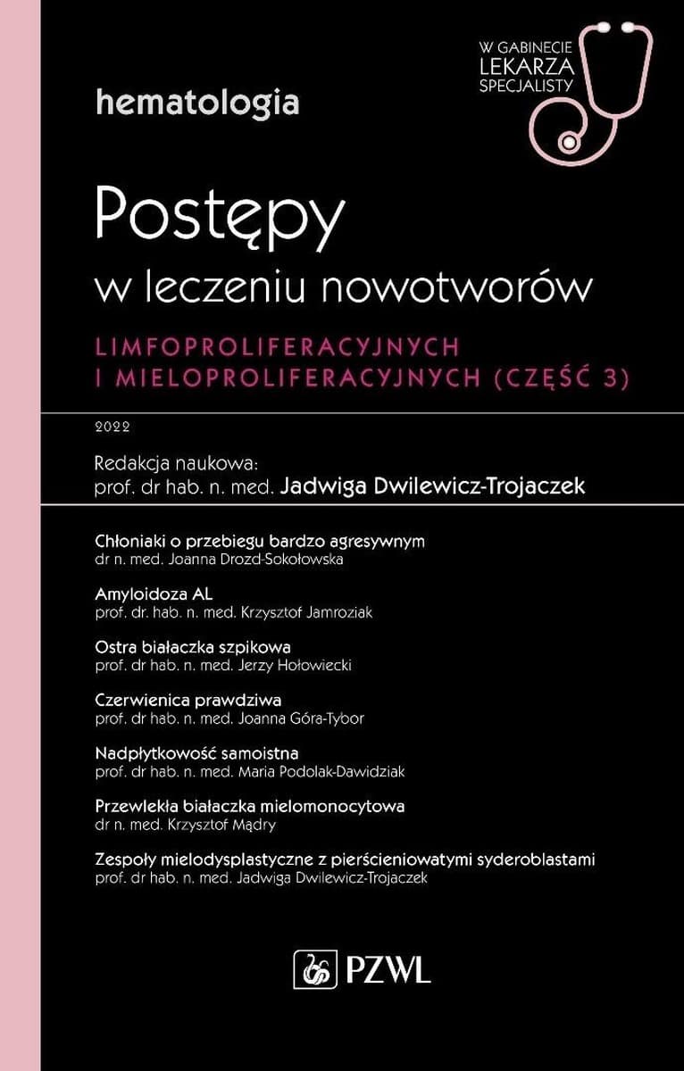 Hematologia. Postępy w leczeniu nowotworów limfoproliferacyjnych i mieloproliferacyjnych - Autor