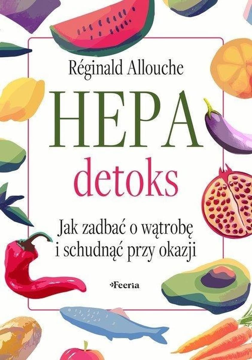 Hepadetoks. Jak zadbac o watrobe i schudnac