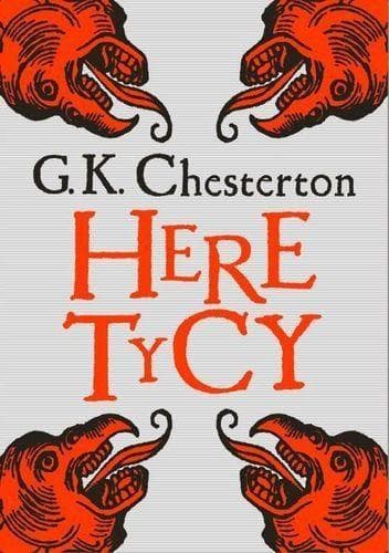 Heretycy Gilbert Keith Chesterton - analiza światopoglądów