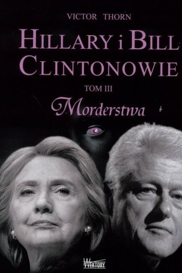 Hillary i Bill Clintonowie T.3 Morderstwa