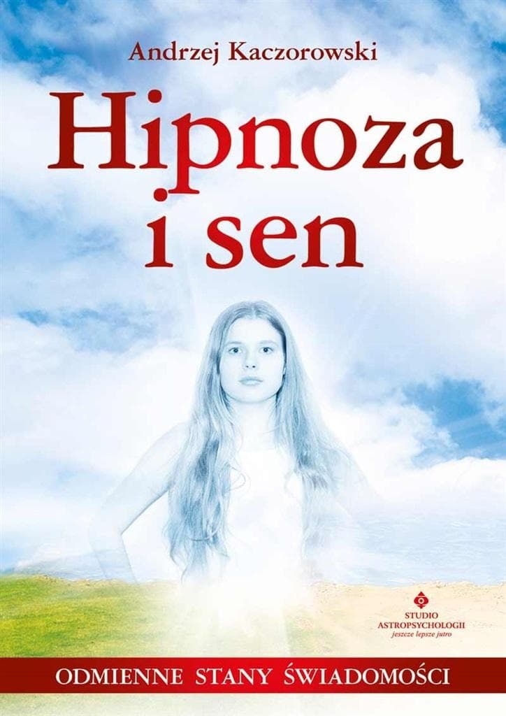 Hipnoza i sen - przewodnik po świecie podświadomości