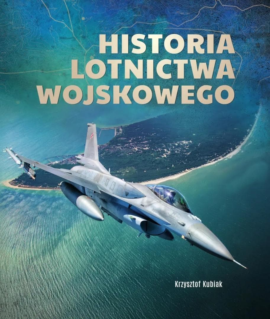 Historia lotnictwa wojskowego - Krzysztof Kubiak