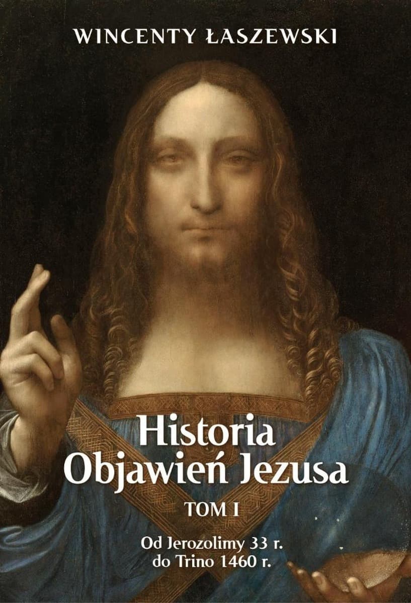 Historia objawień Jezusa od Jerozolimy do Trino 1460 - Autor Nieznany