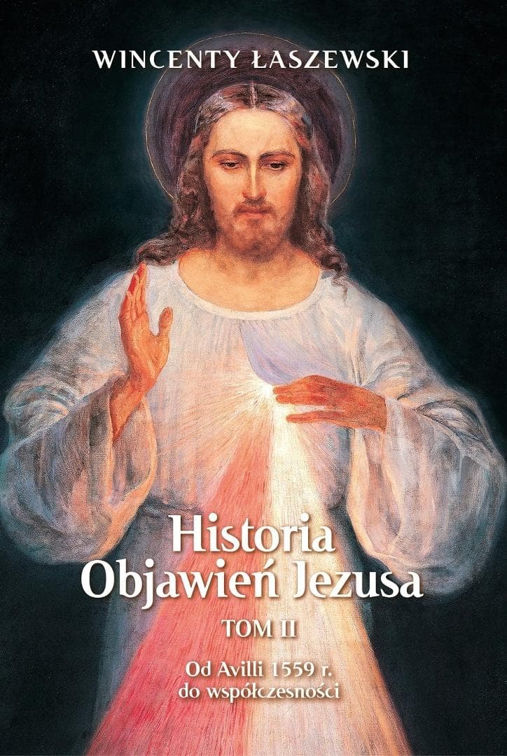 Historia Objawień Jezusa Tom 2 - Wincenty Łaszewski