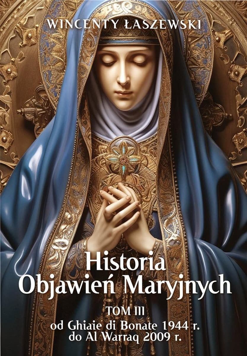 Historia Objawień Maryjnych Tom 3 - Autor Nieznany