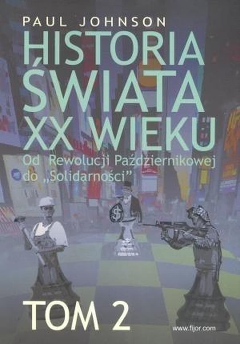 Historia świata XX wieku Tom 2 - Paul Johnson