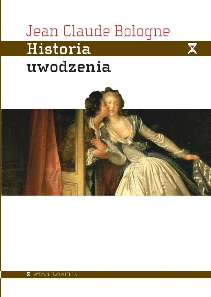 Historia uwodzenia. Od starożytności do dziś - Jean Claude Bologne