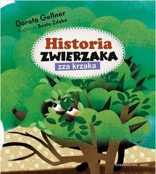 Historia zwierzaka zza krzaka - książka ilustrowana dla dzieci