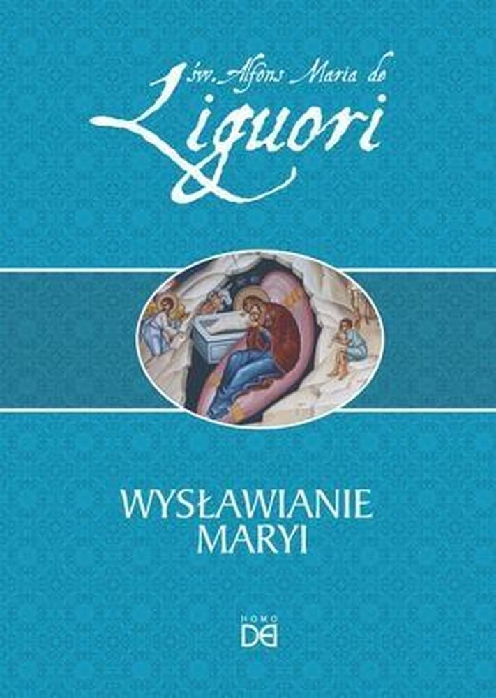 Homo Dei - Wysławianie Maryi: Duchowość Maryjna XVIII wieku
