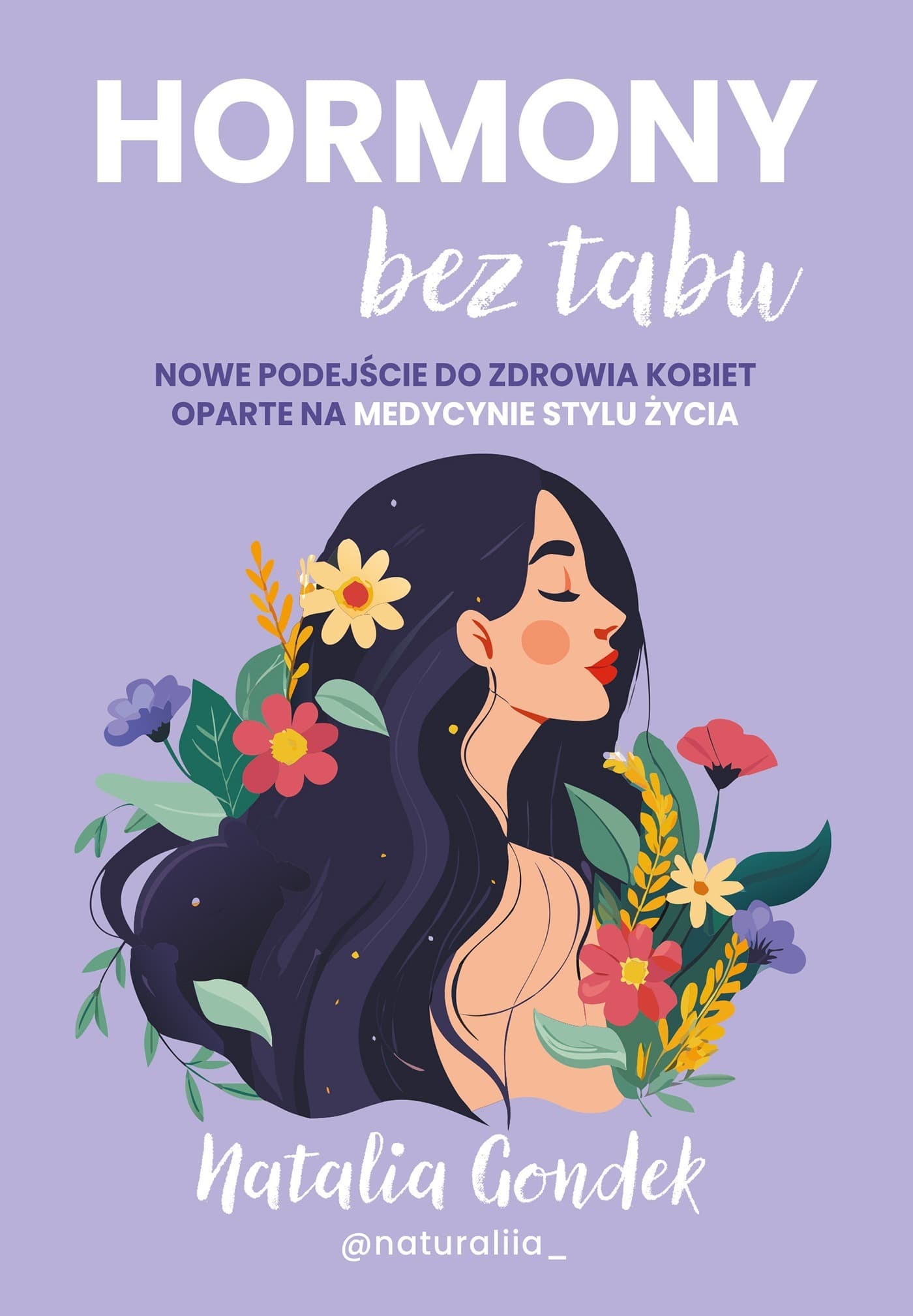 Hormony bez tabu. Nowe podejście do zdrowia kobiet oparte na medycynie stylu życia