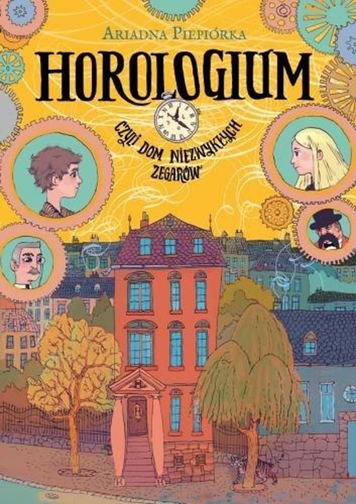 Horologium. Dom niezwykłych zegarów - powieść fantastyczna