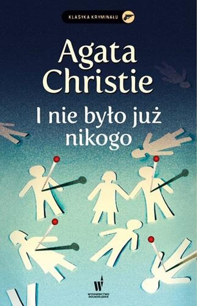 I nie było już nikogo Agatha Christie, wydanie Klasyczna powieść kryminalna