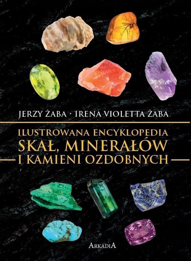 Ilustrowana encyklopedia skał, minerałów i kamieni ozdobnych