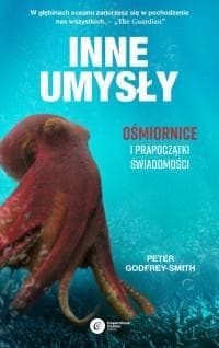 Inne umysły ośmiornice i prapoczątki świadomości wydanie 2
