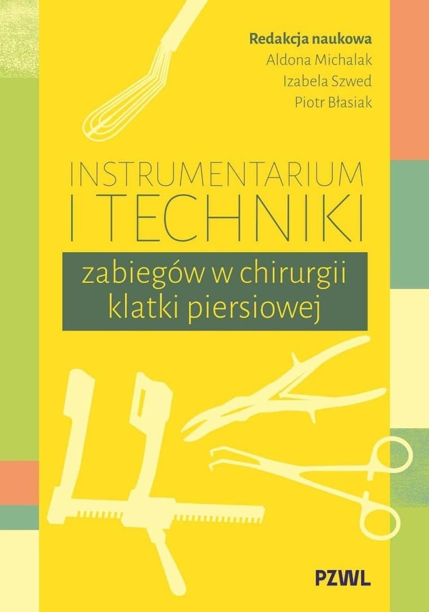 Instrumentarium i techniki zabiegów w chirurgii klatki piersiowej - podręcznik 420 stron