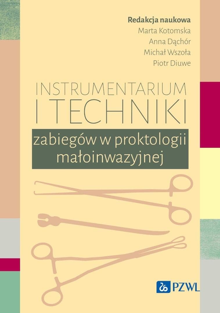 Instrumentarium i techniki zabiegów w proktologii - praca zbiorowa