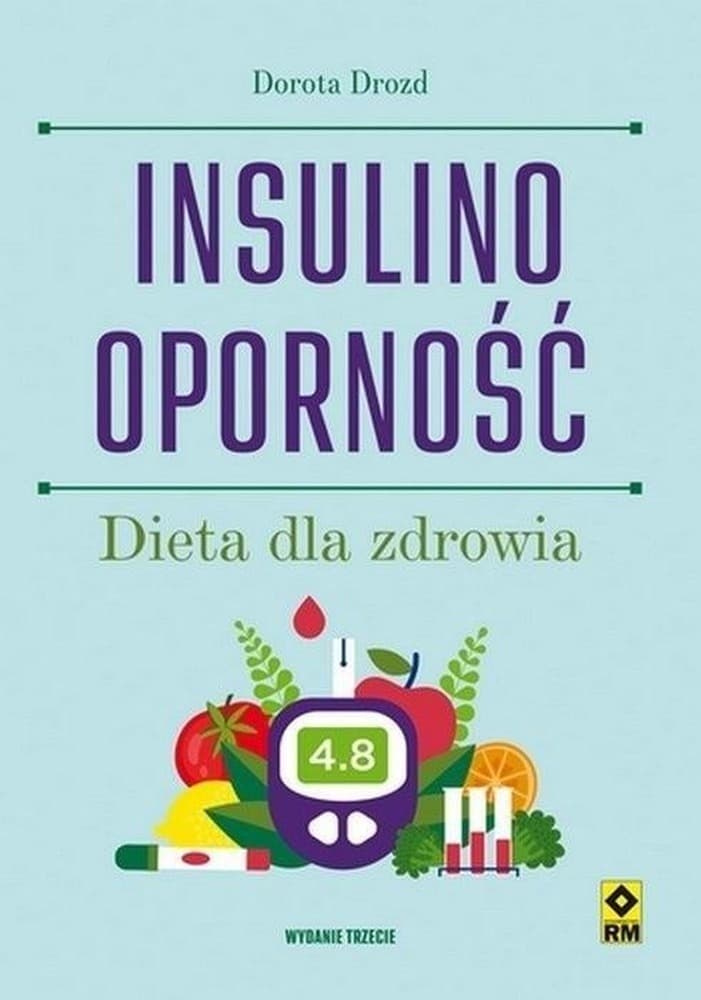 Insulinooporność Dieta dla zdrowia - Poradnik Doroty Drozd