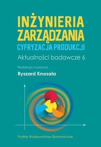 Inżynieria zarządzania. Cyfryzacja produkcji 2024, twarda oprawa