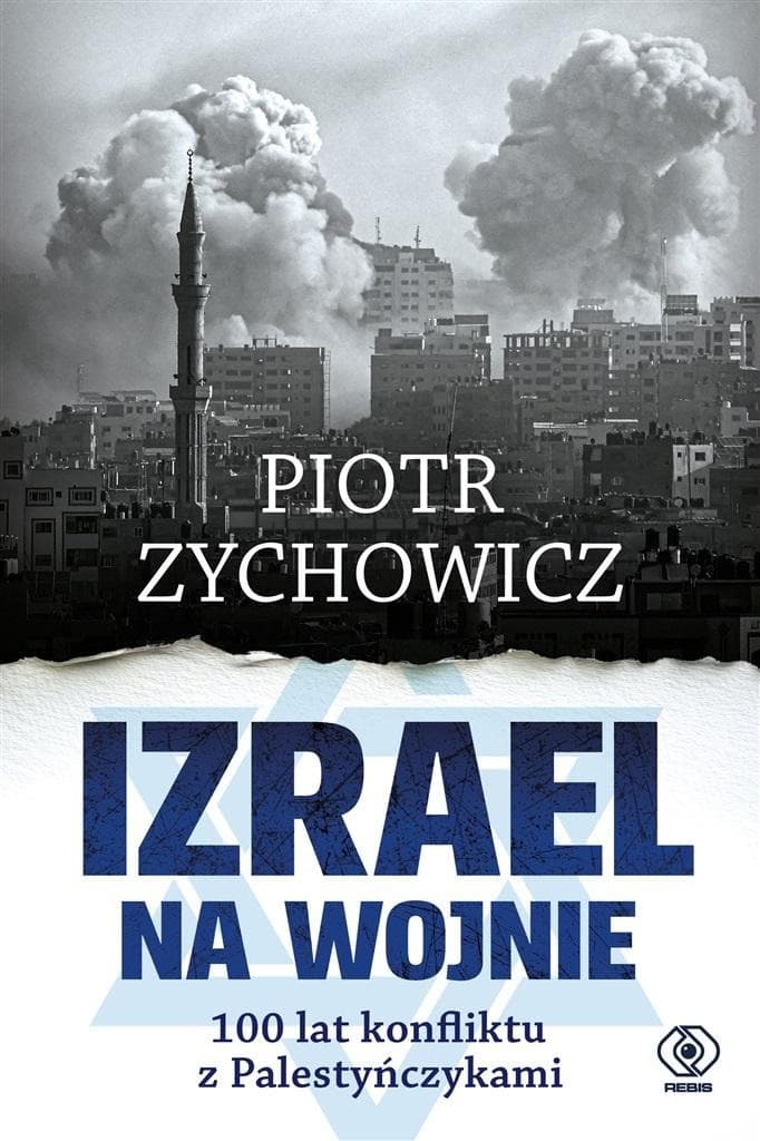 Izrael na wojnie 100 lat konfliktu z Palestyńczykami