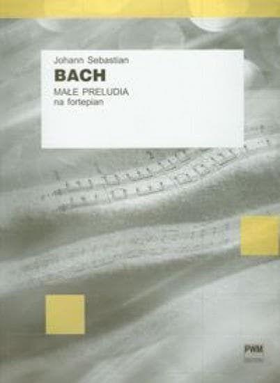 Małe preludia na fortepian J.S. Bach PWM 24 strony