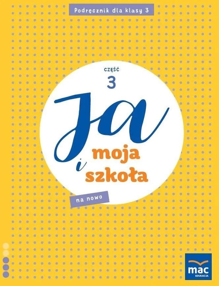 Ja i Moja Szkoła na nowo SP 3 Podręcznik część 3