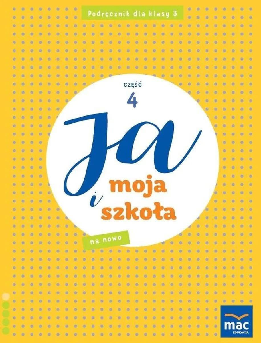 Ja i Moja Szkoła na nowo SP 3 Podręcznik część 4