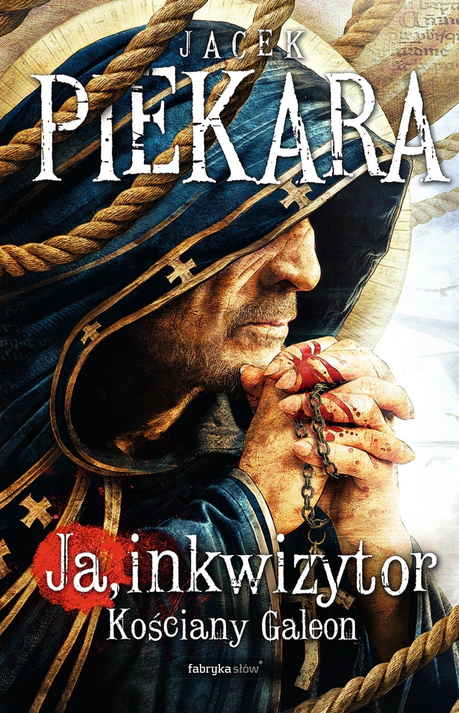 Ja, inkwizytor Tom 10 - Kościany galeon Jacek Piekara