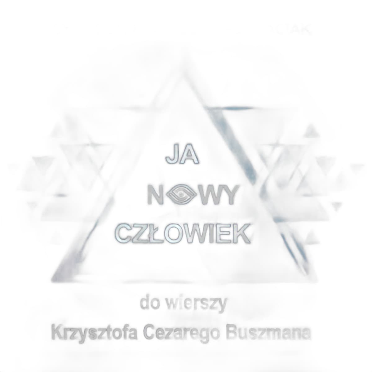 Ja Nowy Człowiek - Poezja śpiewana Sylwestra Norberta Bernaciaka