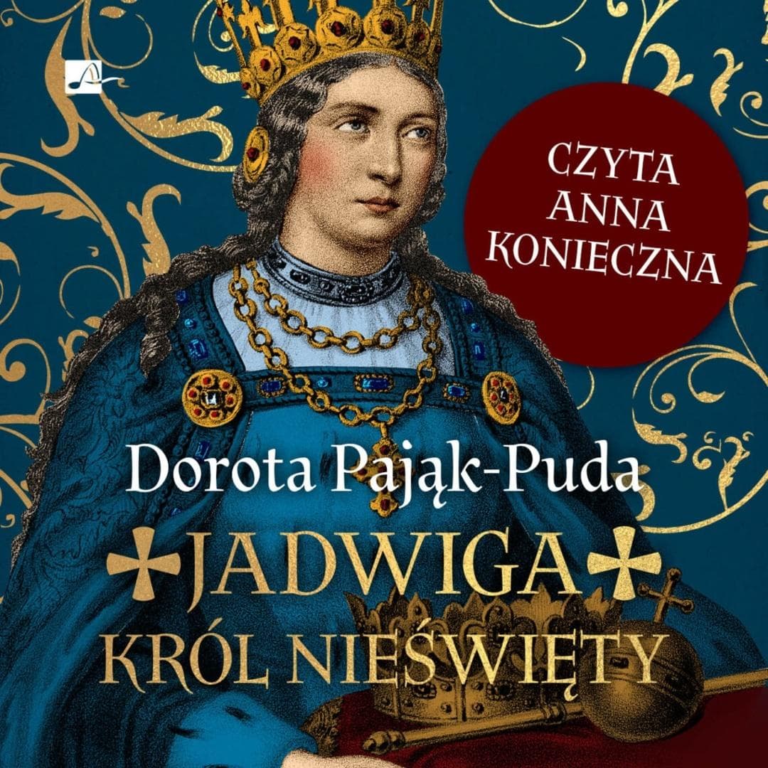 Jadwiga. Król nieświęty audiobook - Dorota Pająk-Puda
