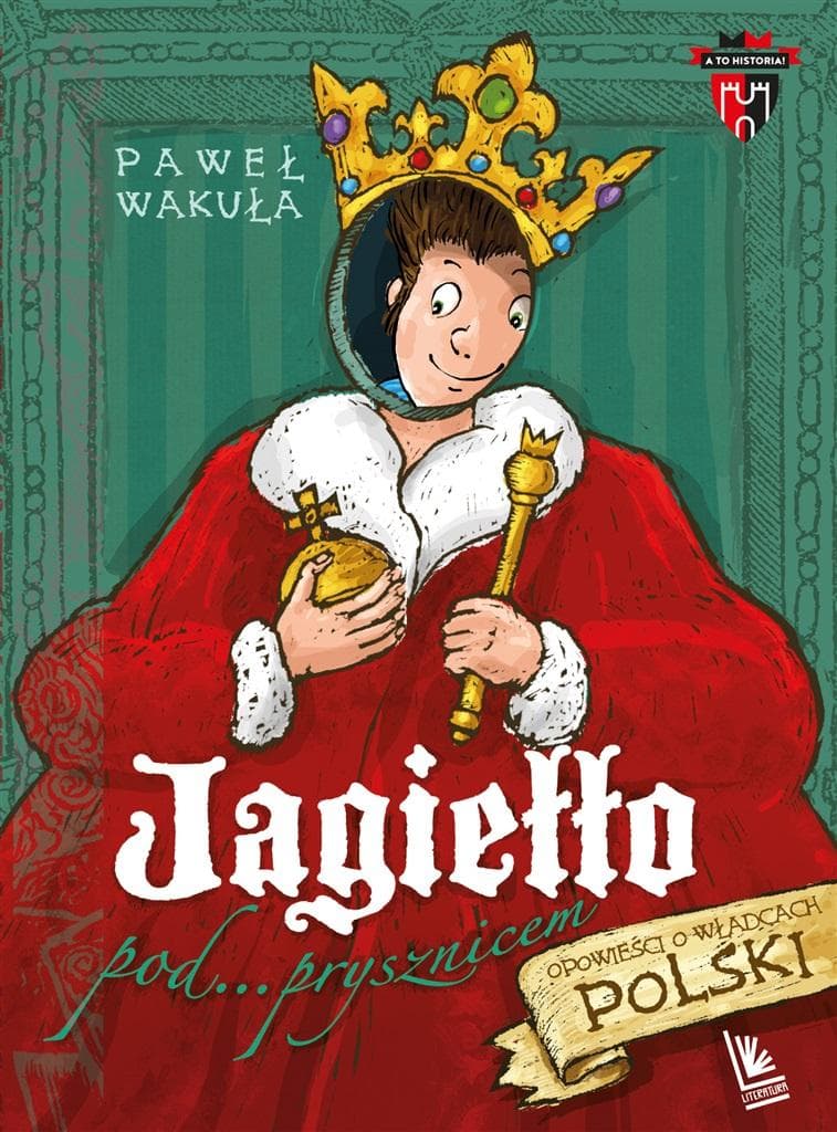 Jagiełło pod prysznicem. A to historia wydanie 2024 - Paweł Wakuła