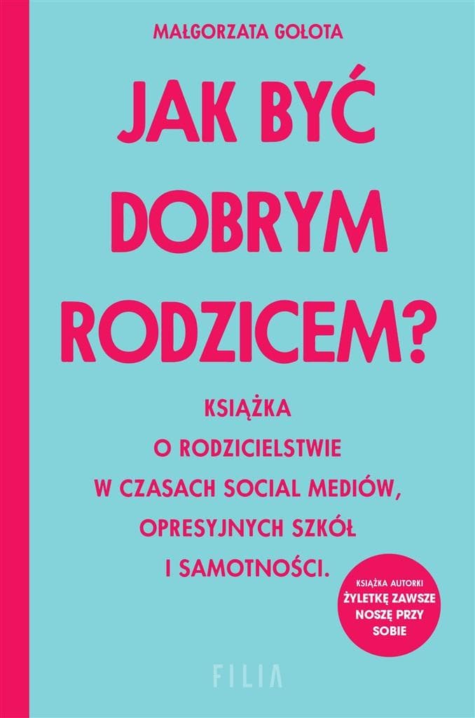 Jak być dobrym rodzicem? Poradnik o rodzicielstwie w erze social mediów
