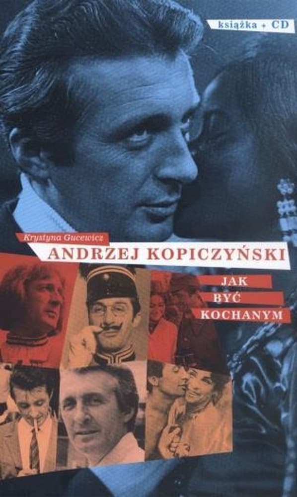 Jak być kochanym - biografia Andrzeja Kopiczyńskiego