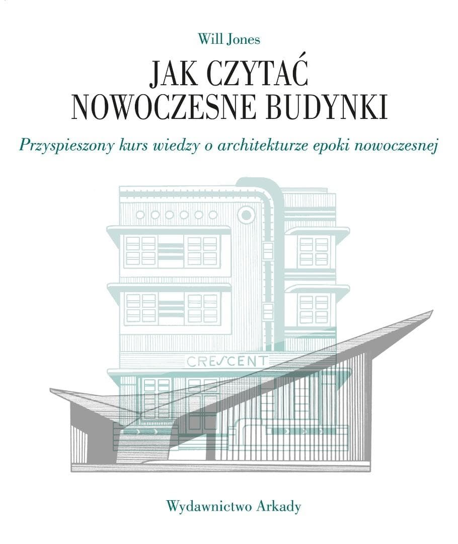 Jak czytać nowoczesne budynki przyspieszony kurs architektury