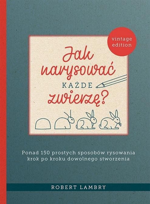 Jak narysować każde zwierzę? Robert Lambry książka do rysowania 176 stron