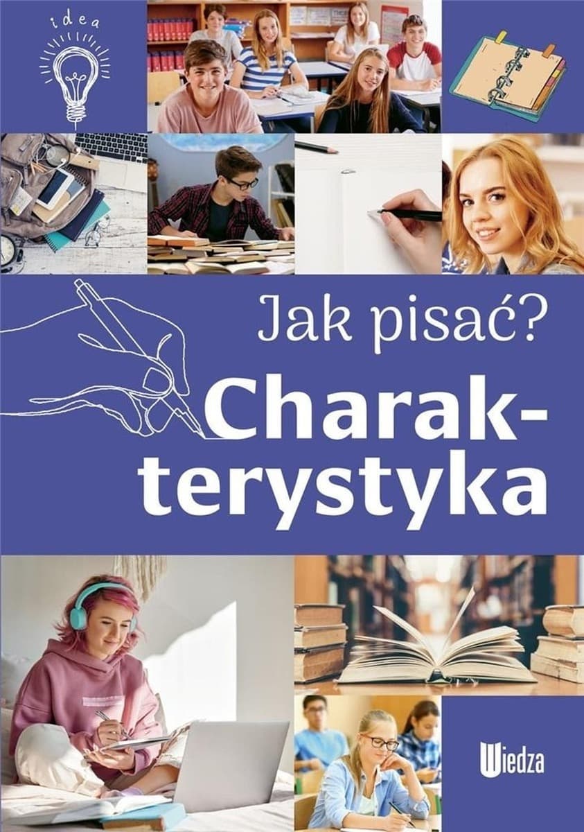 Jak pisać charakterystykę. Wiedza - Ćwiczenia i wskazówki dla uczniów