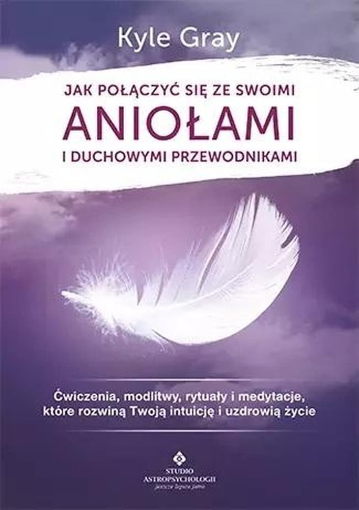 Jak połączyć się ze swoimi aniołami - poradnik Kyle Gray